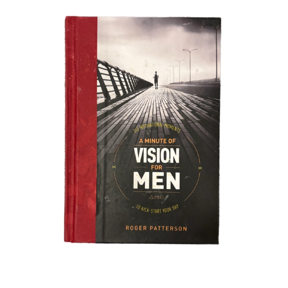 A Minute of Vision for Men by Roger Patterson 365 Motivational Moments